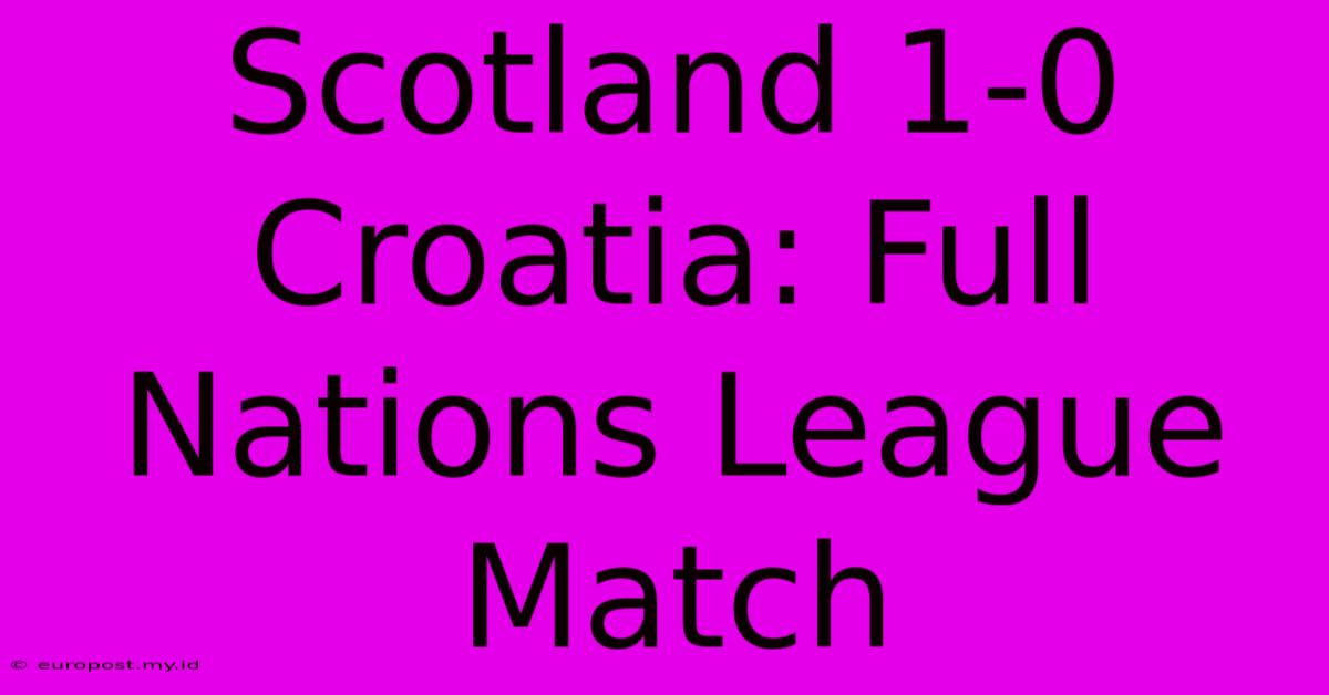 Scotland 1-0 Croatia: Full Nations League Match