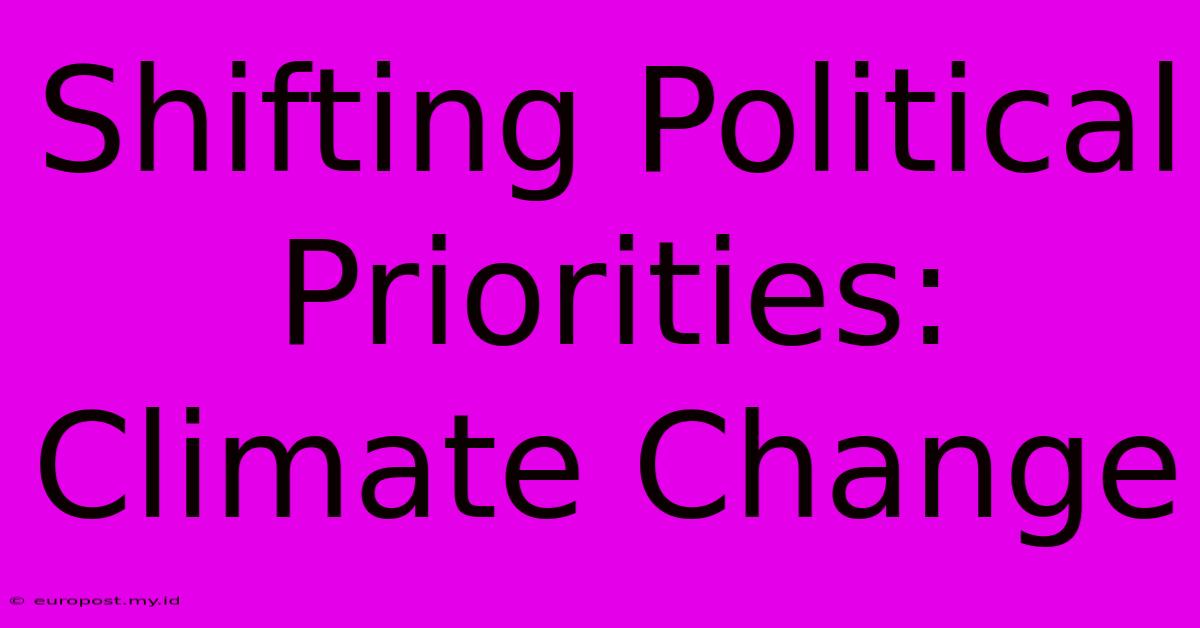 Shifting Political Priorities: Climate Change