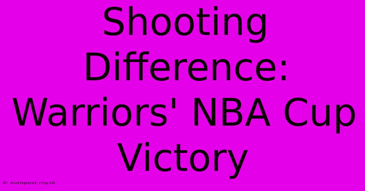 Shooting Difference: Warriors' NBA Cup Victory