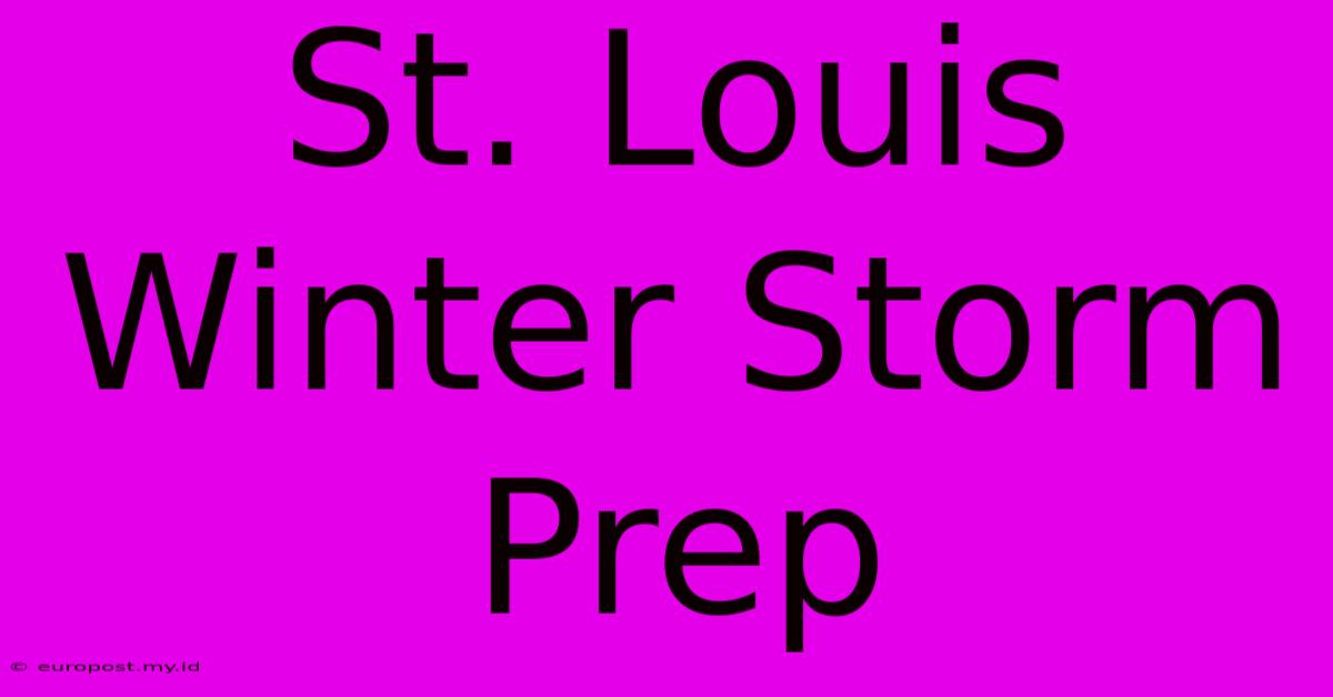 St. Louis Winter Storm Prep