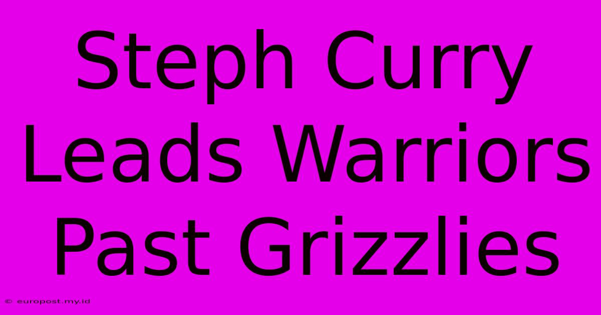 Steph Curry Leads Warriors Past Grizzlies