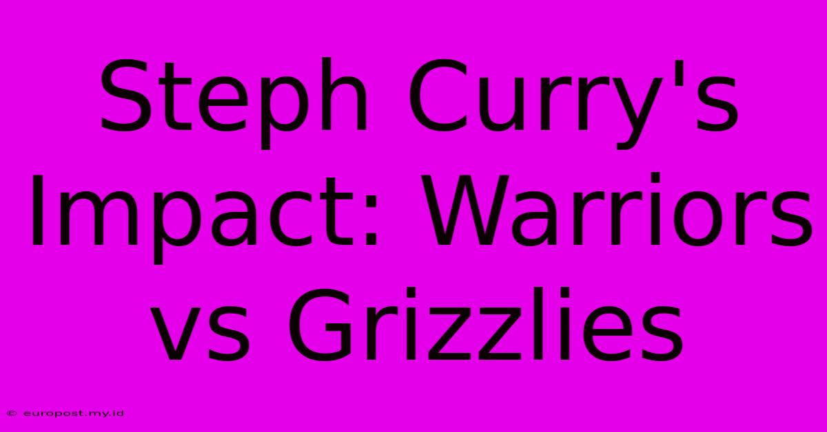 Steph Curry's Impact: Warriors Vs Grizzlies