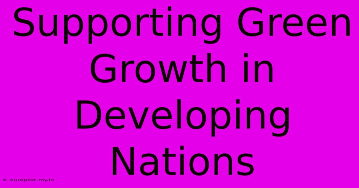 Supporting Green Growth In Developing Nations