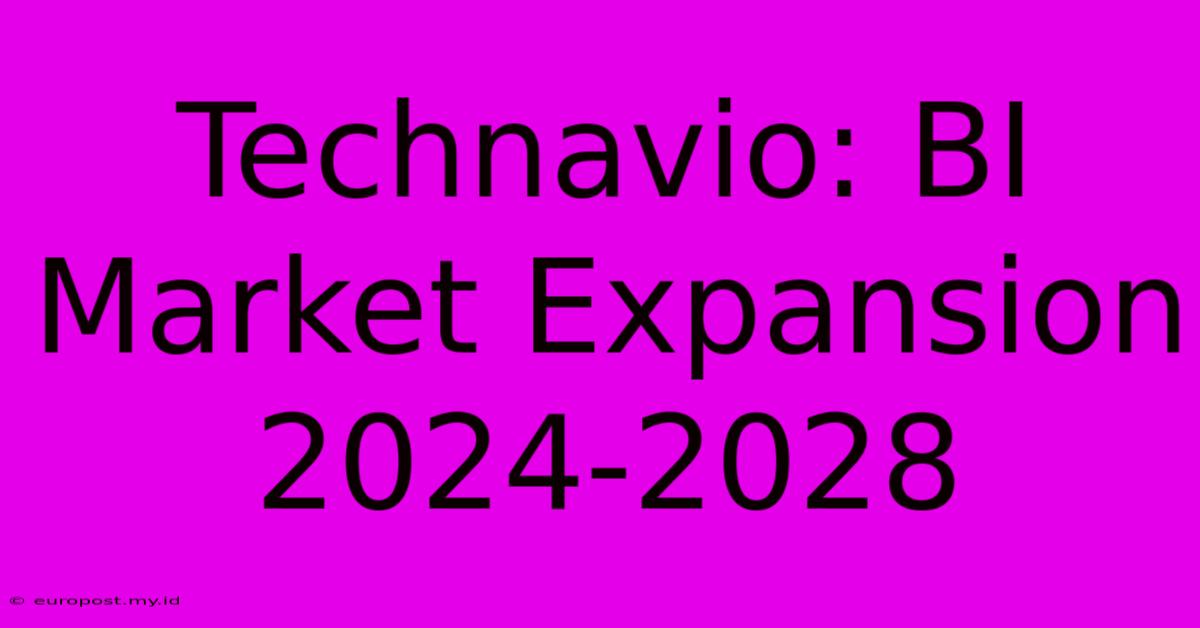 Technavio: BI Market Expansion 2024-2028