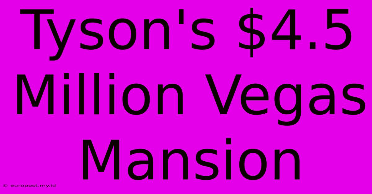 Tyson's $4.5 Million Vegas Mansion