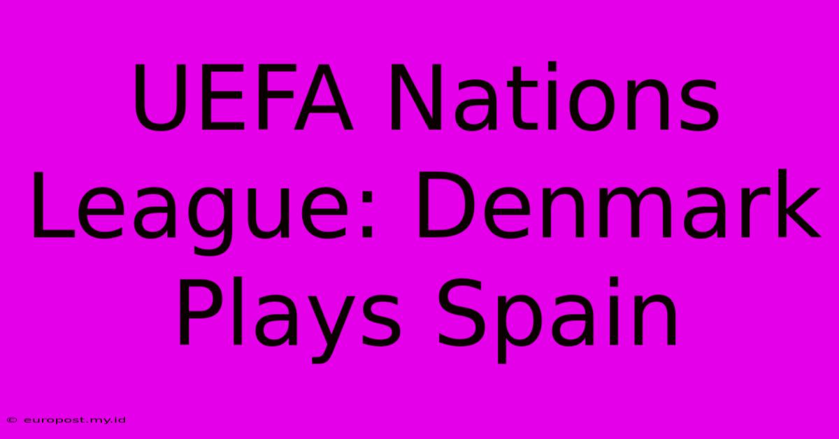 UEFA Nations League: Denmark Plays Spain