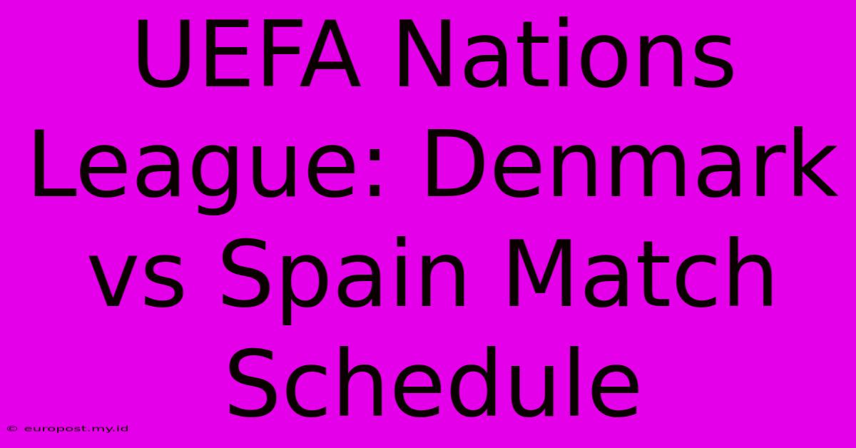 UEFA Nations League: Denmark Vs Spain Match Schedule