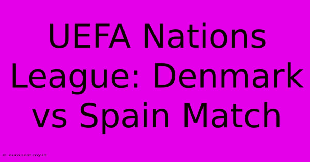 UEFA Nations League: Denmark Vs Spain Match