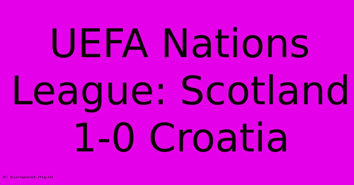 UEFA Nations League: Scotland 1-0 Croatia