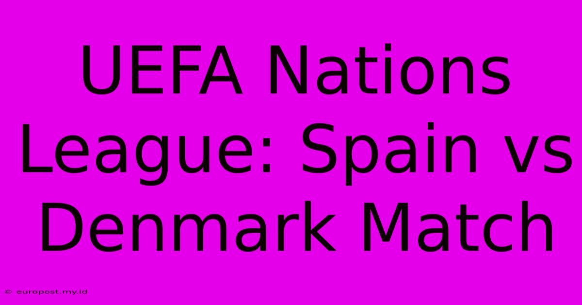 UEFA Nations League: Spain Vs Denmark Match