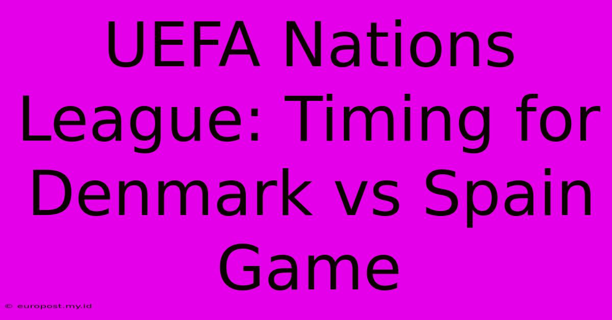 UEFA Nations League: Timing For Denmark Vs Spain Game