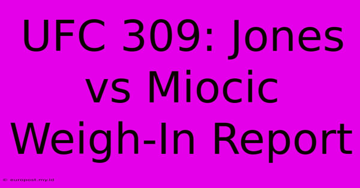 UFC 309: Jones Vs Miocic Weigh-In Report