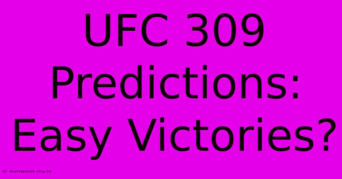 UFC 309 Predictions:  Easy Victories?