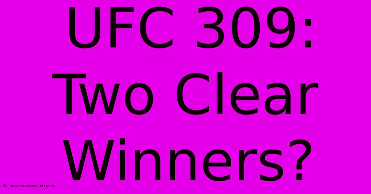 UFC 309:  Two Clear Winners?