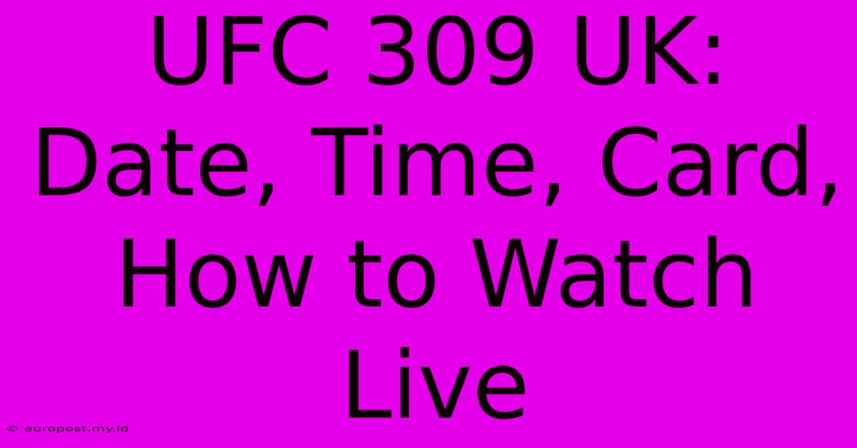 UFC 309 UK: Date, Time, Card, How To Watch Live