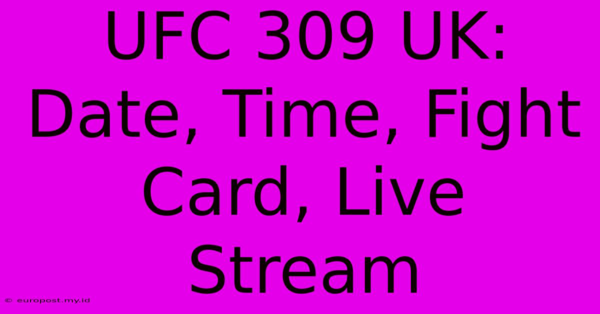 UFC 309 UK:  Date, Time, Fight Card, Live Stream