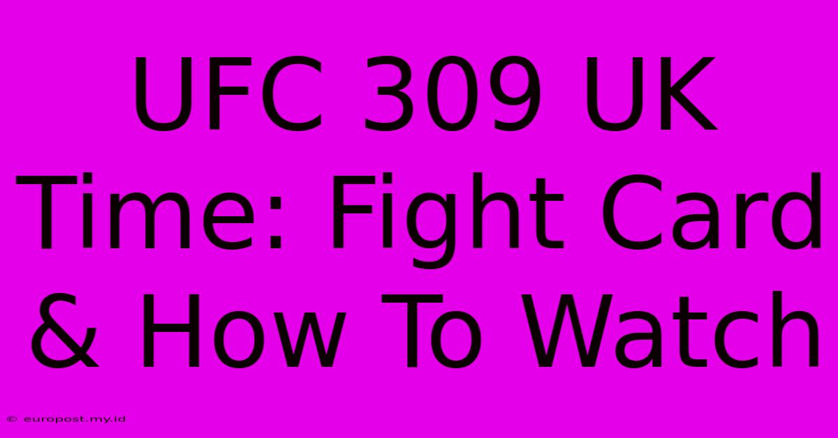 UFC 309 UK Time: Fight Card & How To Watch