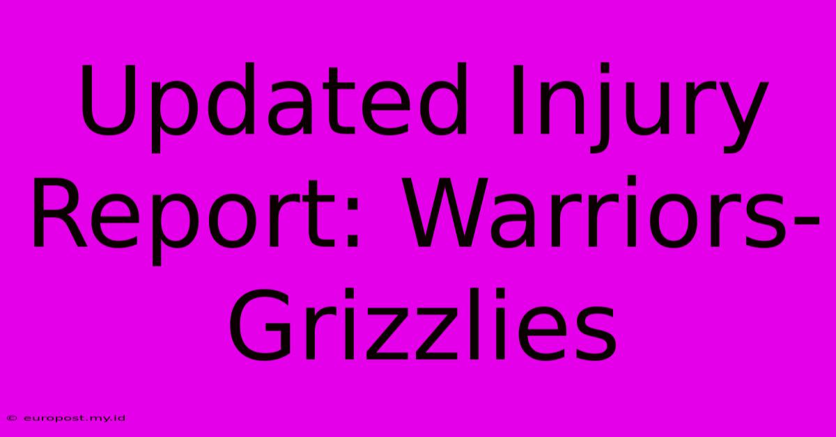 Updated Injury Report: Warriors-Grizzlies