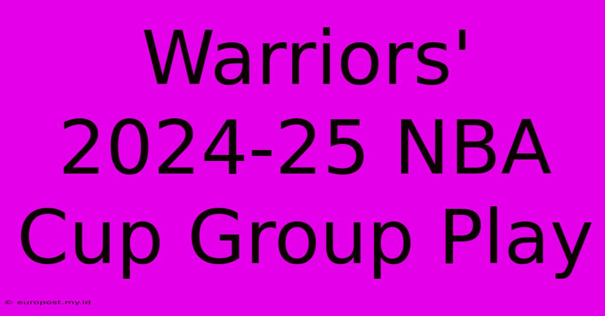 Warriors' 2024-25 NBA Cup Group Play