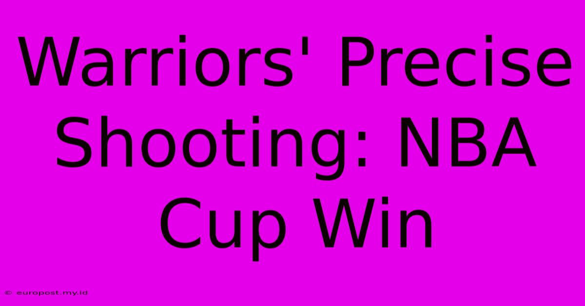 Warriors' Precise Shooting: NBA Cup Win