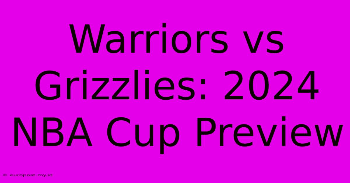 Warriors Vs Grizzlies: 2024 NBA Cup Preview