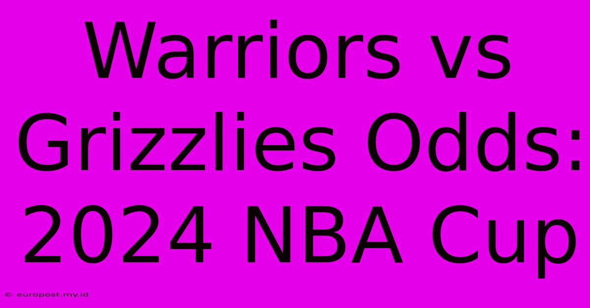 Warriors Vs Grizzlies Odds: 2024 NBA Cup