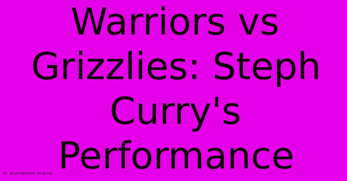 Warriors Vs Grizzlies: Steph Curry's Performance