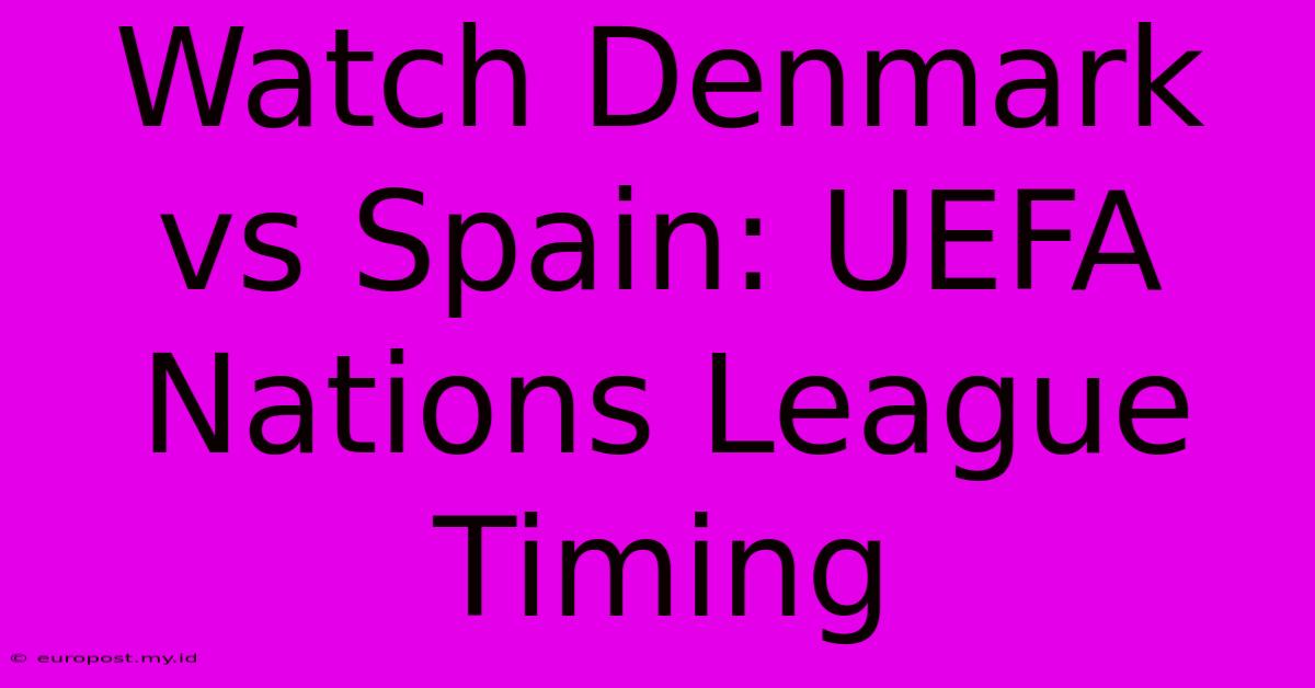 Watch Denmark Vs Spain: UEFA Nations League Timing