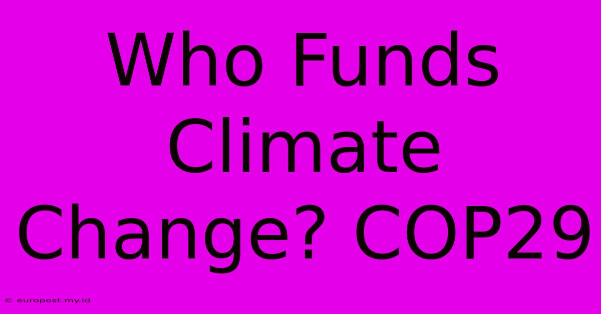 Who Funds Climate Change? COP29