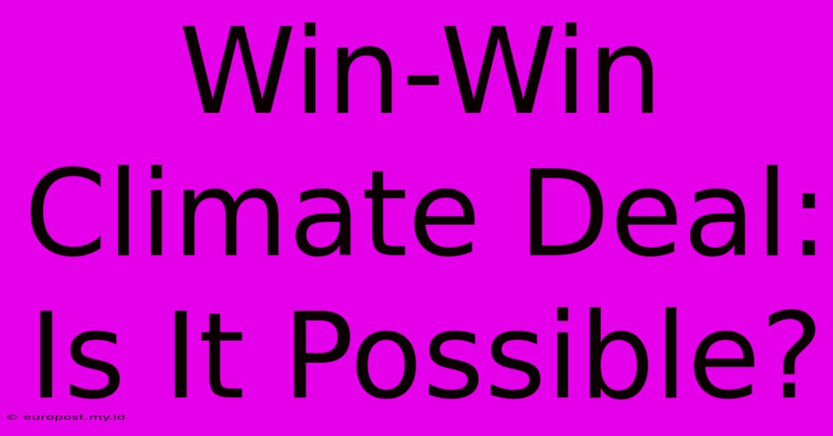 Win-Win Climate Deal: Is It Possible?