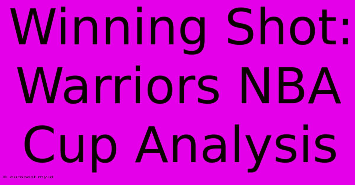 Winning Shot: Warriors NBA Cup Analysis