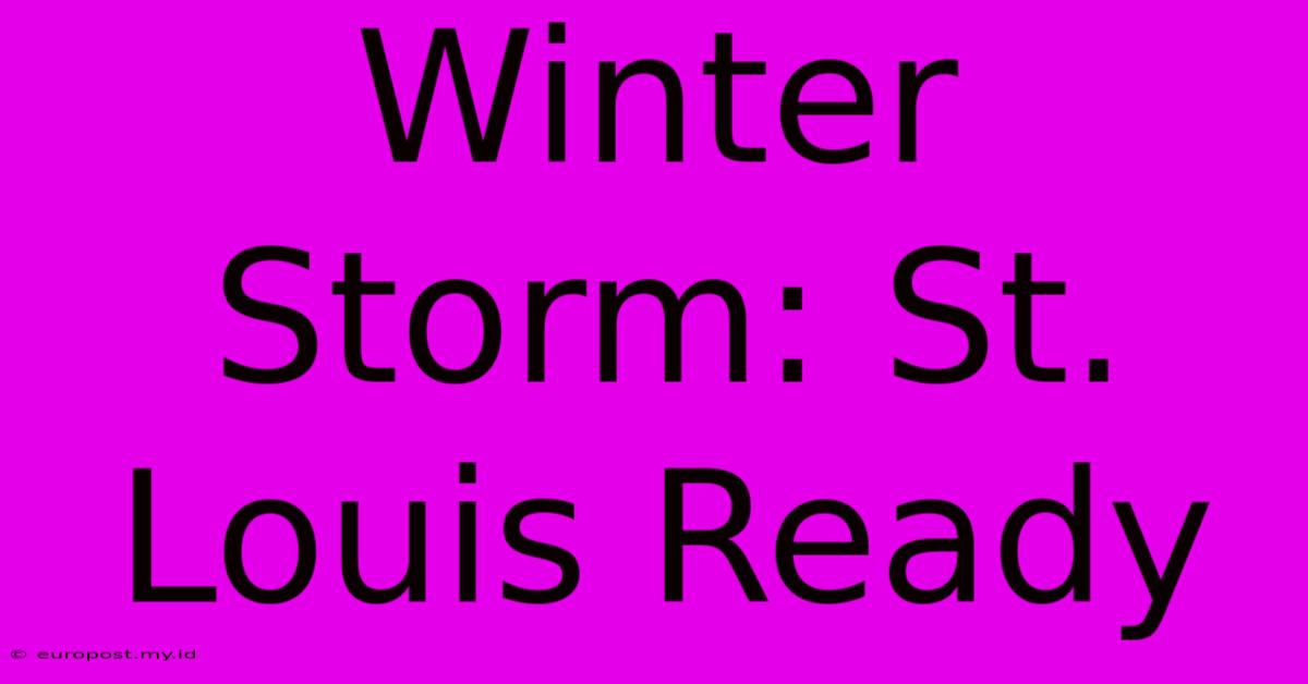 Winter Storm: St. Louis Ready